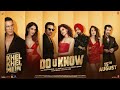 KHEL KHEL MEIN DO U KNOW SONG Akshay Kumar Diljit Dosanjh Jaani Ammy Taapsee Vaani Tanishk