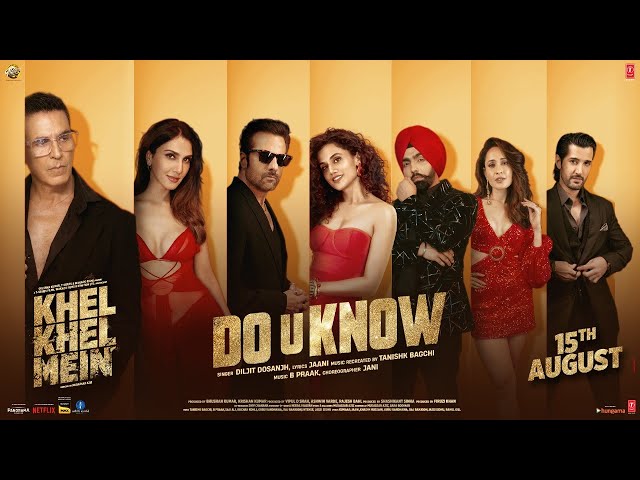 Do You Know Lyrics (English Meaning) – Khel Khel Mein | Main Tenu Kinna Pyaar Karda