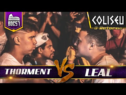 THORMENT X LEAL - SEGUNDA FASE - BATALHA DO COLISEU - EDIÇÃO 57
