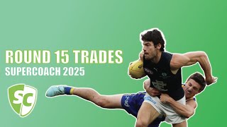 IT'S ALL OR NOTHING | ROUND 15 TRADES | AFL SuperCoach 2025