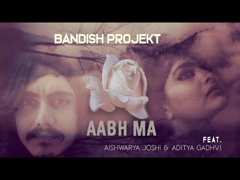 Bandish Projekt - Aabh Ma Feat. @Aishwaryajoshimusic  & Aditya Gadhavi ( Full Track )