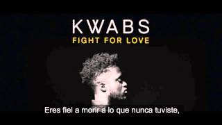 Kwabs - Fight for Love (letra en español)