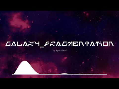 Kyutatsuki - GALAXY_FRAGMENTATION