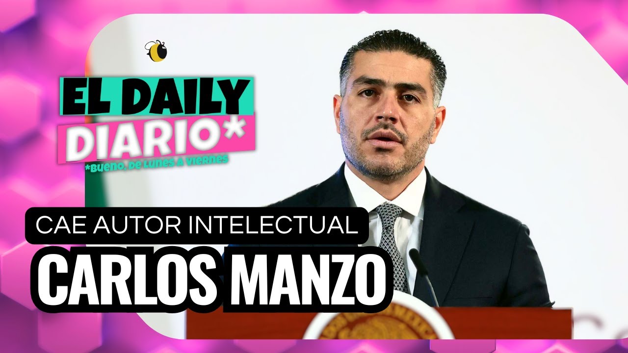 #ElDailyDiario #554 - 20/11/25:  Cae autor intelectual de asesinato a Carlos Manzo