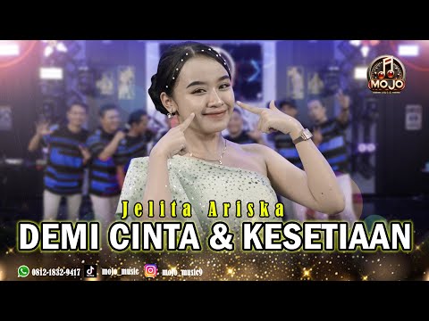 DEMI CINTA DAN KESETIAAN - JELITA ARISKA - MOJO MUSIC LIVE