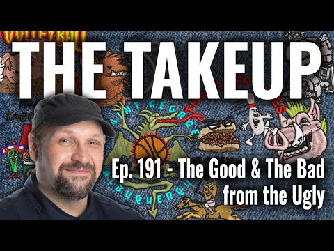 The Takeup Ep. 191: The Good and the Bad from the Ugly