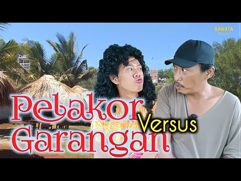 pelakor-versus-garangan