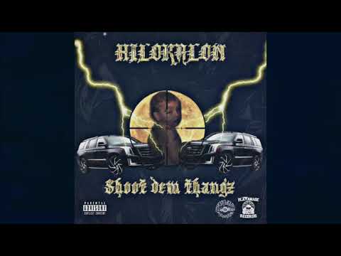 HILOKALON - SHOOT DEM THANGZ FEAT.  SAM R I