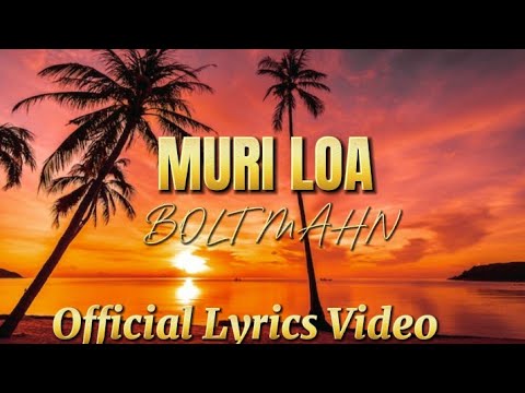 MURI LOA - Bolt Mahn (Official Lyrics Video) 2025 PNG Latest Music