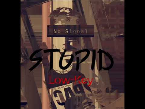 STUPID by Low-Key (Prod by Retnik Beats)