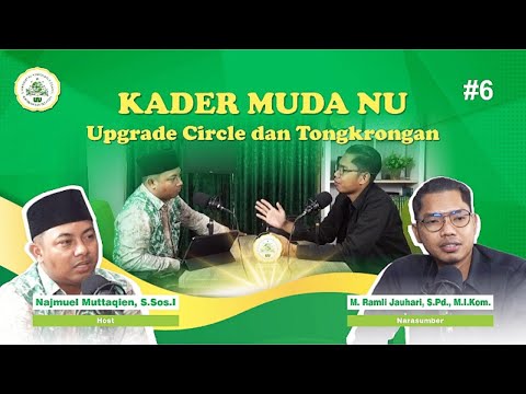 Podcast #6 Kader Muda NU "Upgrade Circle dan Tongkrongan"
