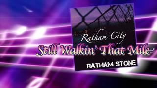 Ratham Stone - Still Walkin' That Mile (original song)  Album: Ratham City
