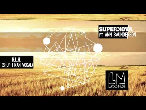 Supernova ft Ann Saunderson "R.L.H"  (Shur-I-Kan Vocal) - Video Teaser