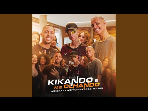 Kikando e Me Olhando