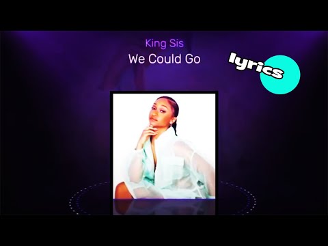 We could go  King Sis feat. Tilden Park (lyrics) 🎯 Pop RnB
