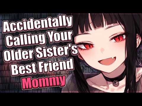 Accidentally Calling Your Older Sister's Best Friend Mommy ❤ [F4M] [ASMR Roleplay] [Mommy]