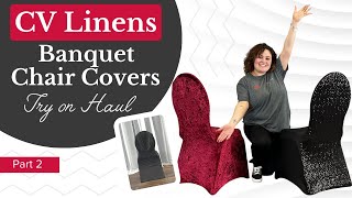 PART 2 - CV Linens Banquet Chair Covers Try On Haul