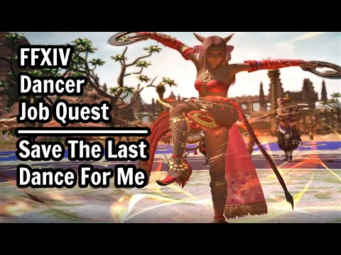 Final Fantasy XIV - Lvl 70 Dancer Job Quest - Save the Last Dance For Me