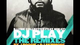 Illvibe Collective (ft. Kokayi) - DJ Play (Skipmode Remix)