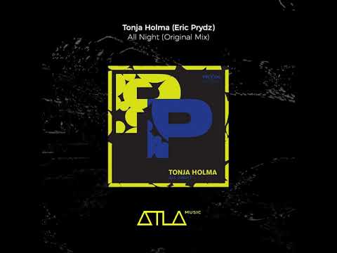 Tonja Holma (Eric Prydz) - All Night (Original Mix)