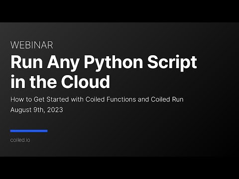 Run Python Scripts With Coiled Functions Coiled Run