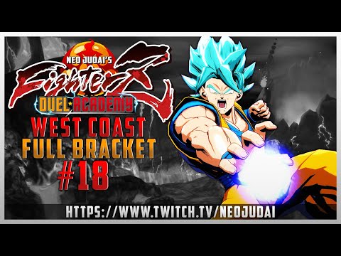 [DBFZ] [PC] FighterZ Duel Academy WC #18 | FULL TOURNAMENT! ANOTHER FULL ON WEST COAST BRAWL!