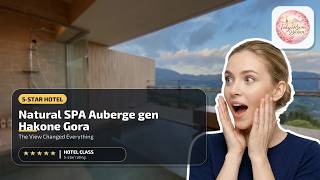 Natural SPA Auberge gen Hakone Gora - The View Changed Everything | Hakone, Japa