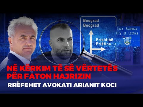 🔴I GJALLË A I VDEKUR, FATON HAJRIZI - ME ÇKA U PËRBALLË AVOKATI ARIANIT KOCI NË SERBI? - FIVE