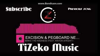 (Drumstep) Pegboard Nerds &amp; Excision - Bring The Madness(Feat: Mayor Apeshit)