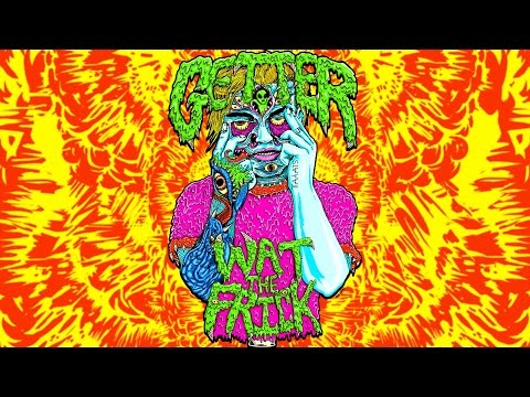 Getter - Wat The Frick [Official Audio]