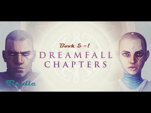 Dreamfall Chapters~Book 5 REDUX~FINALLE~
