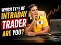 Are You A Trader But Of What Category MY Intraday Trading Styles Explained Your Secret Tradin