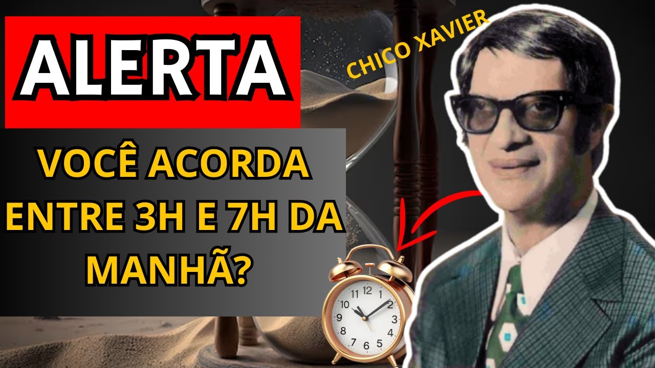 MAGNÍFICA REVELAÇÃO DE CHICO XAVIER: VOCÊ QUE ACORDA ENTRE 3H E 7H DA MANHÃ, OUÇA ESSA PROFECIA