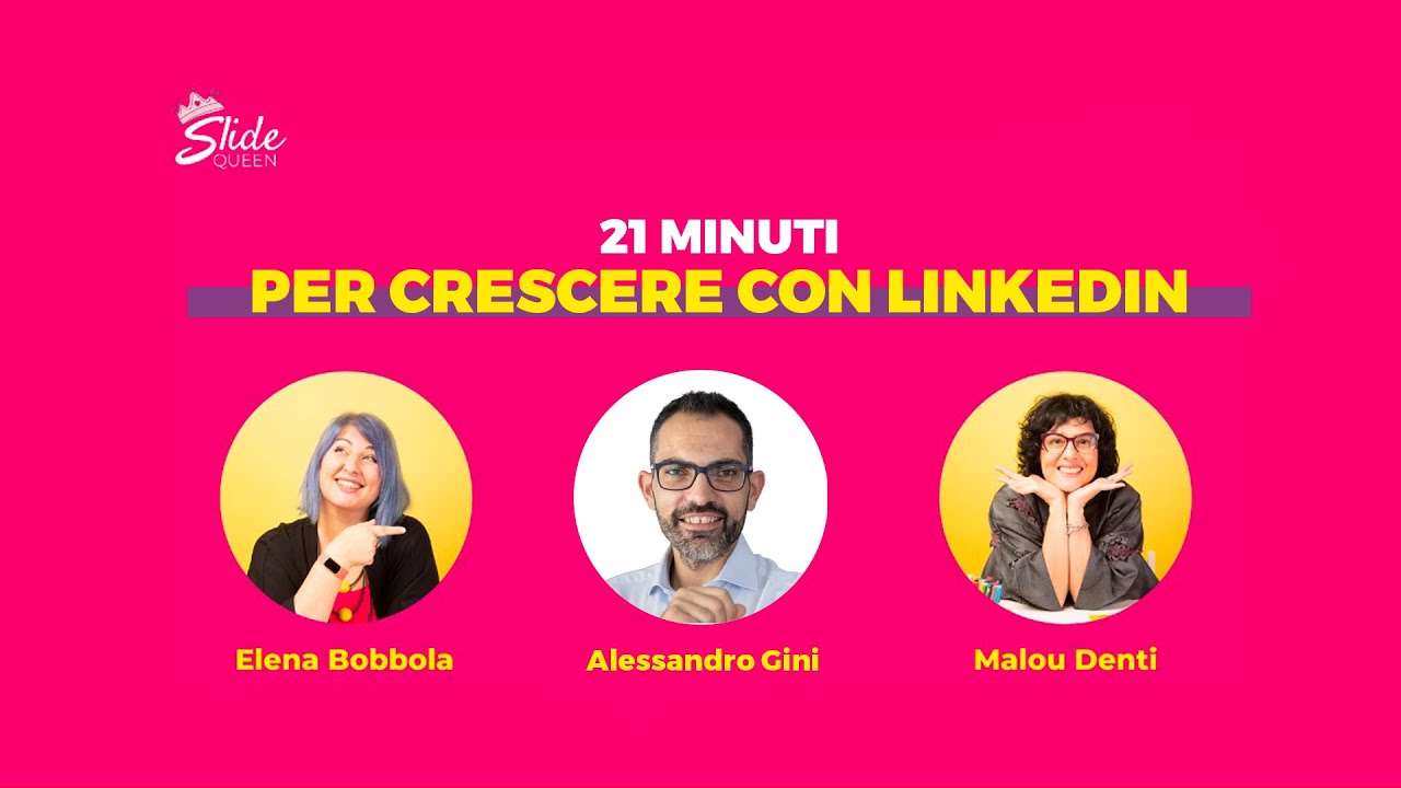 21minuti per crescere con LinkedIn Alessandro Gini e le Slide Queen