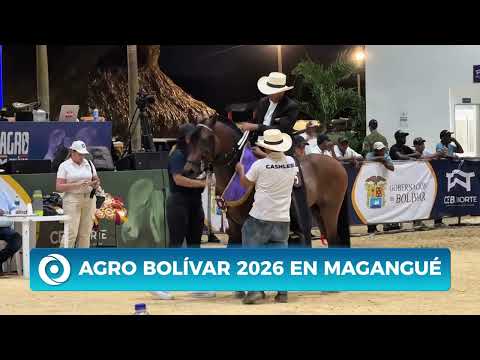 Agro Bolívar 2026 llega a Magangué, la feria agroindustrial más importante del país