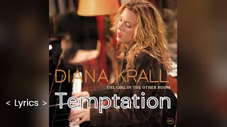 Diana Krall  //  Temptation  - Lyrics