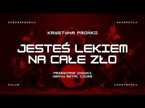 🔥 Krystyna Prońko – Jesteś lekiem na całe zło (ale to heavy metal cover) 🔥🦃🤘 HIT