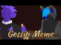 GOSSIP [ COMMISION ] animation meme
