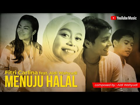 Fitri Carlina - Menuju Halal feat. Aldi Wahyudi