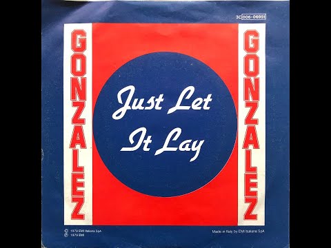 Gonzalez - Just Let It Lay (1978 Vinyl)