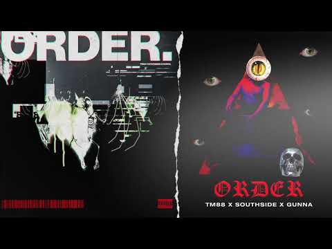 TM88 - "Order" feat. Southside and Gunna