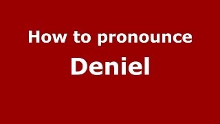 How to pronounce Deniel