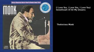 (I Love You, I Love You, I Love You) Sweetheart Of All My Dreams - Thelonious Monk