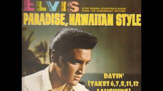Elvis Presley - Datin (Takes 6, 7, 8, 11, 12 laughing versions)