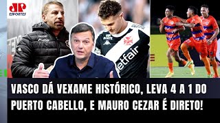 Mauro Cezar : ‘Foi muito humilhante! Um desastre! O Vasco hoje é uma…’| Puerto Cabello 4 x 1 Vasco