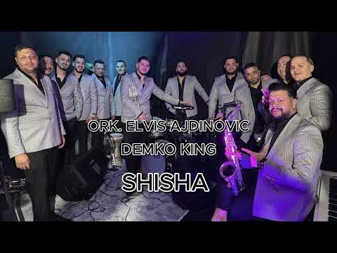 DEMKO KING & ORK. ELVIS AJDINOVIC - SHISHA - (SHEESHA COVER)