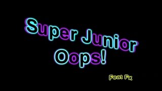 Super Junior 슈퍼주니어 Oops Ƹ̵̡Ӝ̵̨̄Ʒ Mv