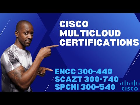 Learn How To Take The Cisco Multi-Cloud Specialist Certifications: ENCC, SCAZT, SPCNI