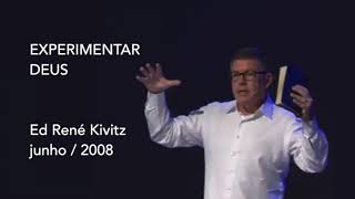 ED RENE KIVITZ - EXPERIMENTAR DEUS