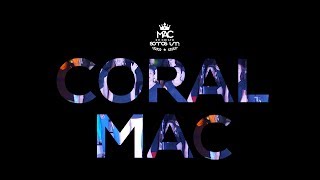 Coral MAC | Me entrego a Ti (My life, my love, my all)